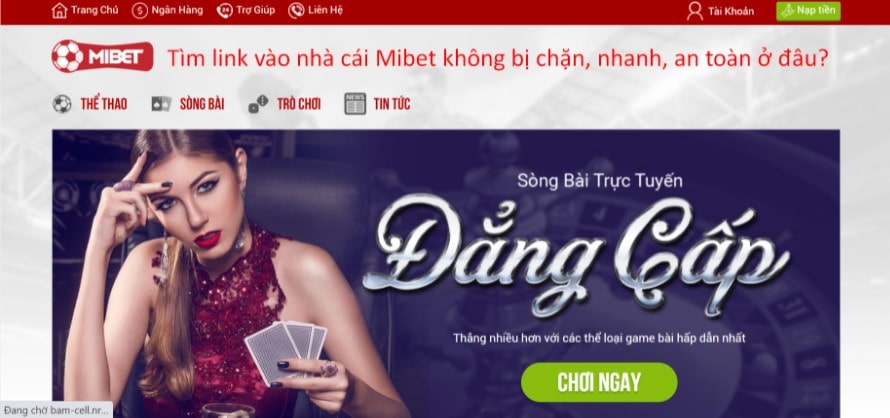 Tìm link vào nhà cái Mibet không bị chặn, nhanh, an toàn ở đâu?